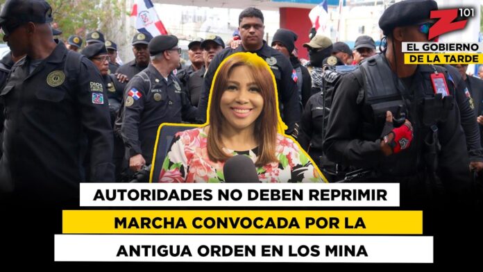Autoridades no deben reprimir la marcha convocada por la Antigua Orden en Los Mina